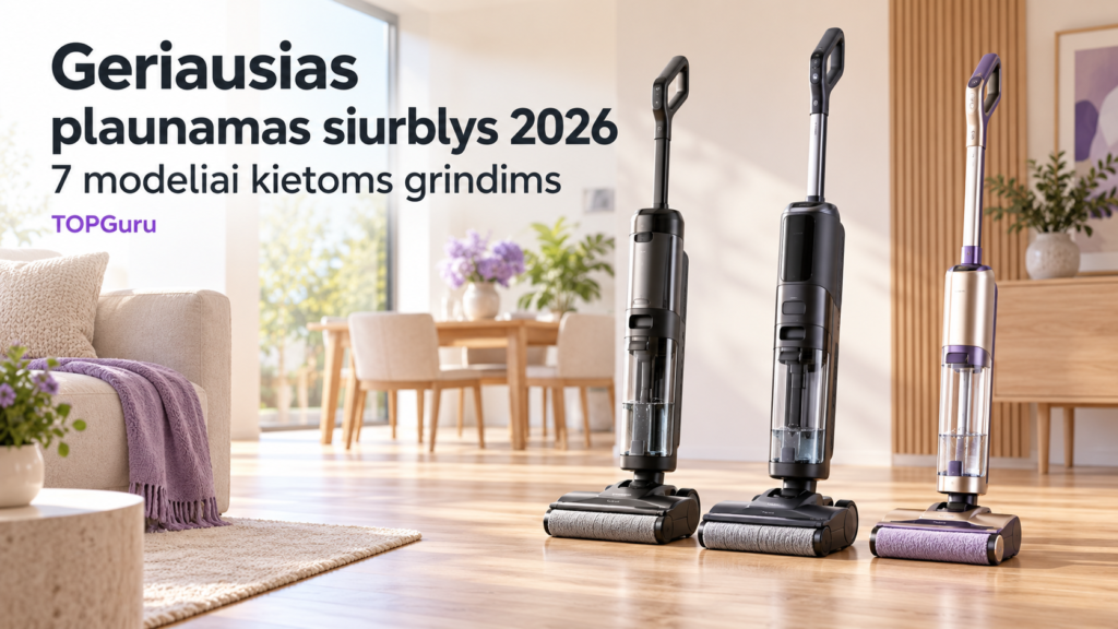 Geriausias plaunamas siurblys 2026 – 7 modeliai kietoms grindims
